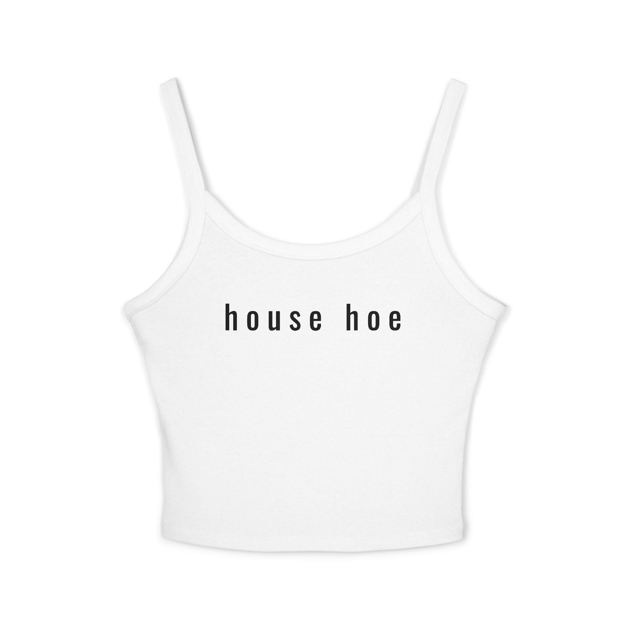 House Hoe - Spaghetti Strap Tank Top