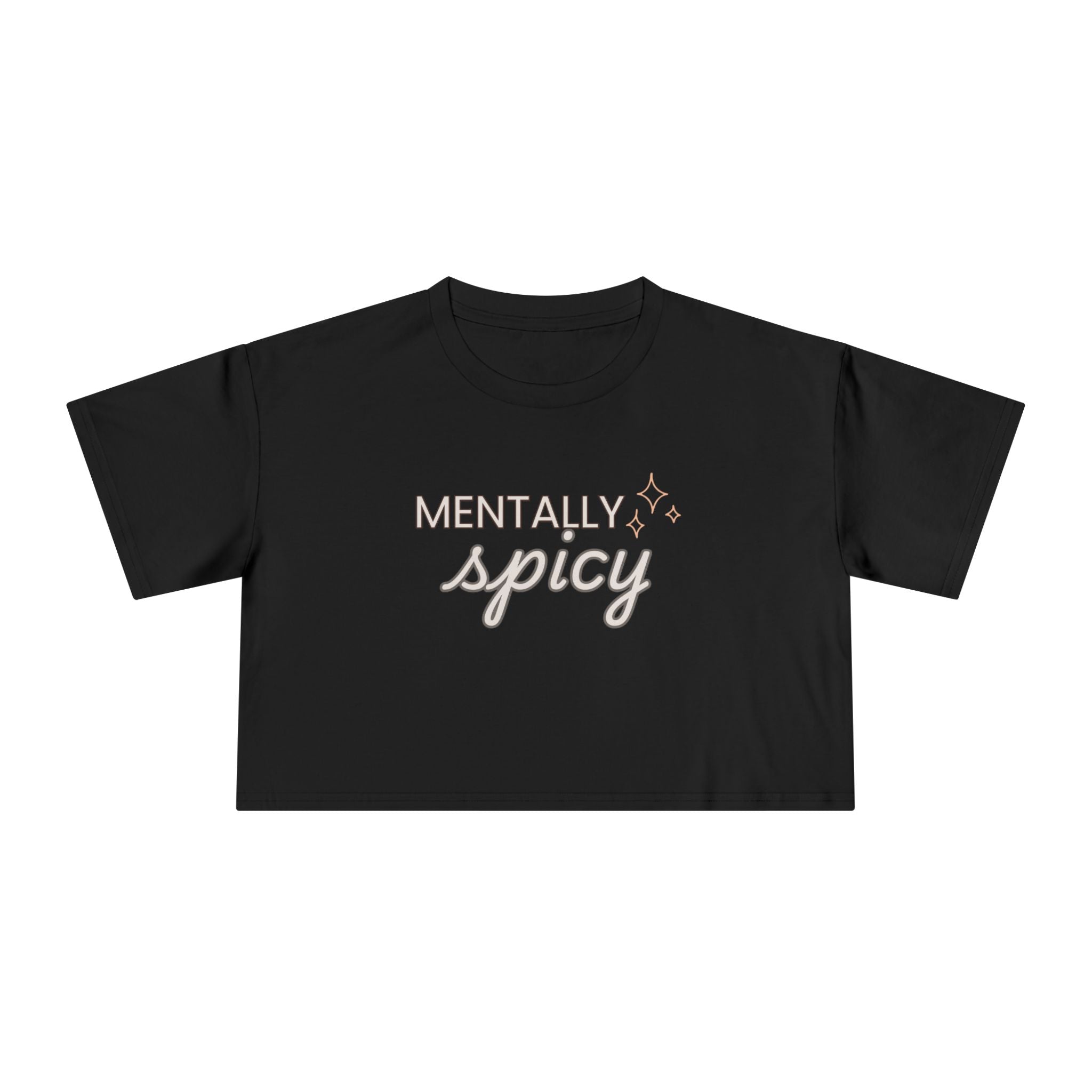 Mentally Spicy - Cropped T-Shirt