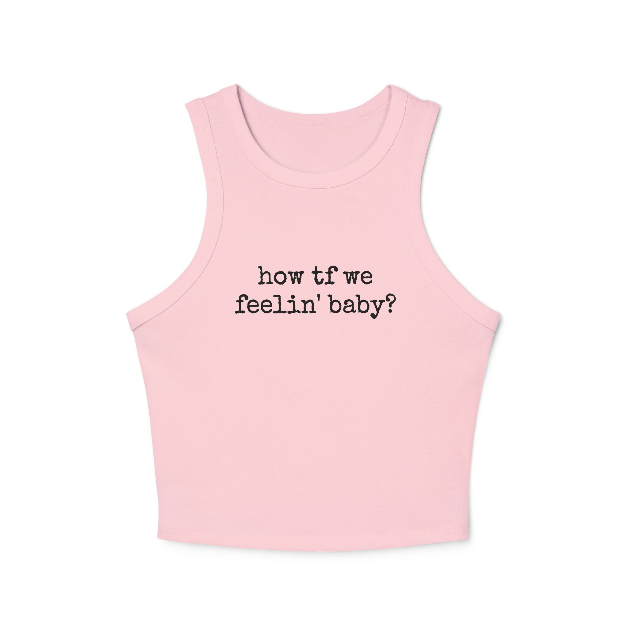 How TF We Feelin - Tank Top