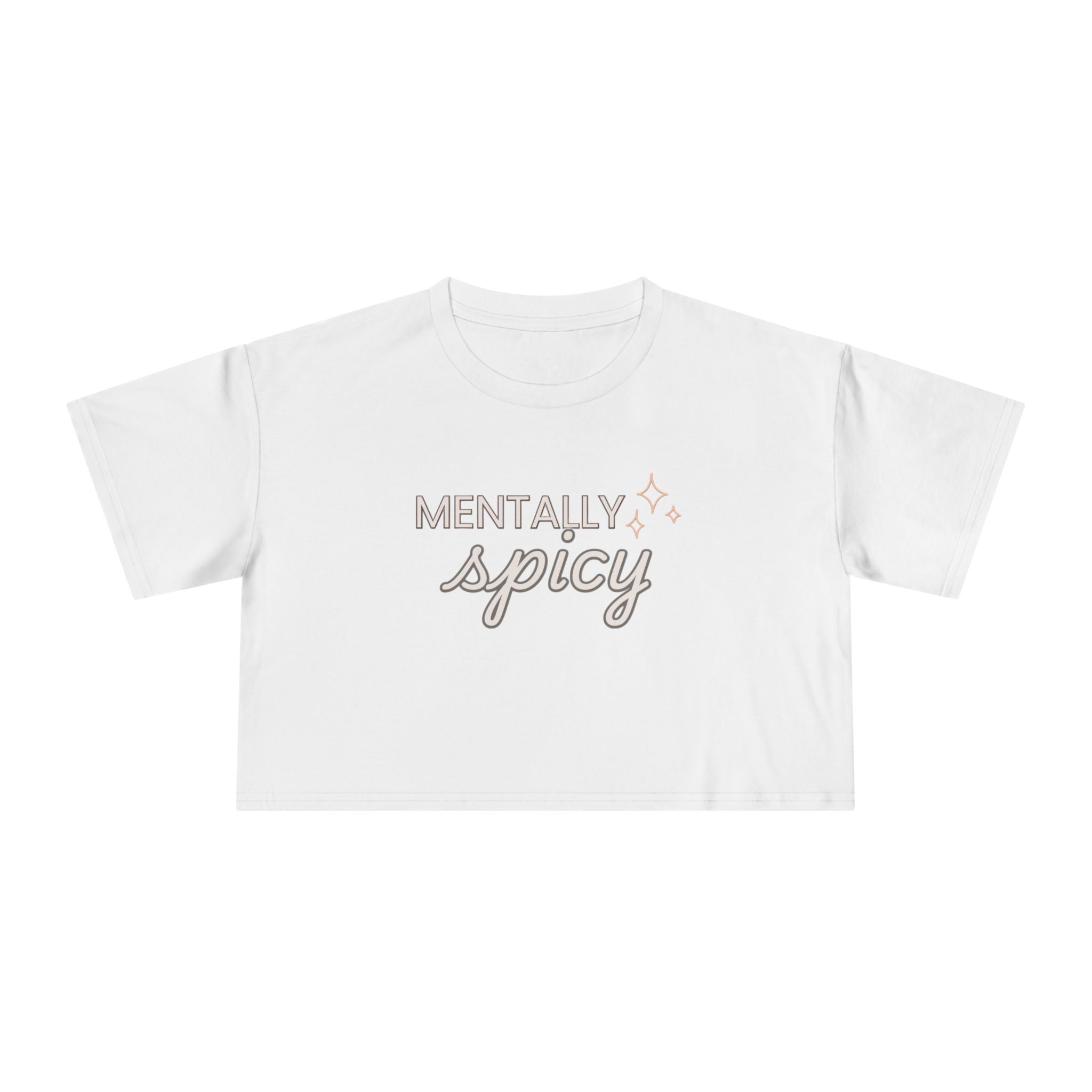 Mentally Spicy - Cropped T-Shirt