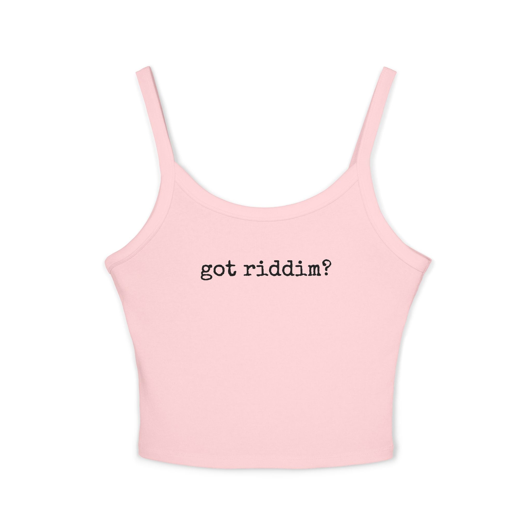 Got Riddim? Spaghetti Strap Tank Top