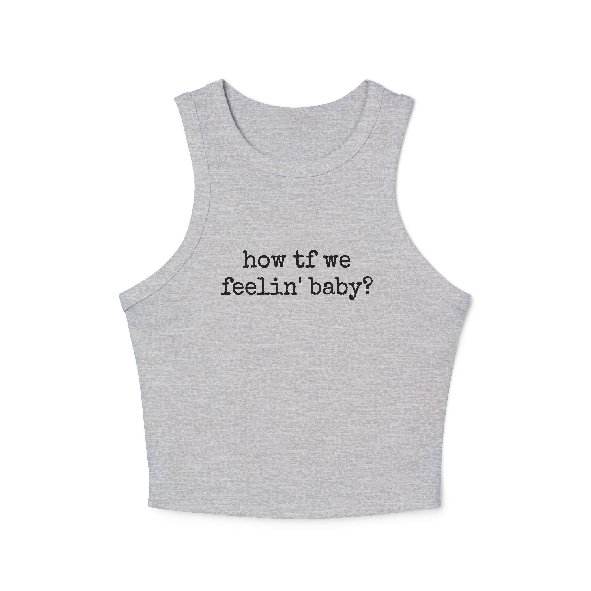 How TF We Feelin - Tank Top