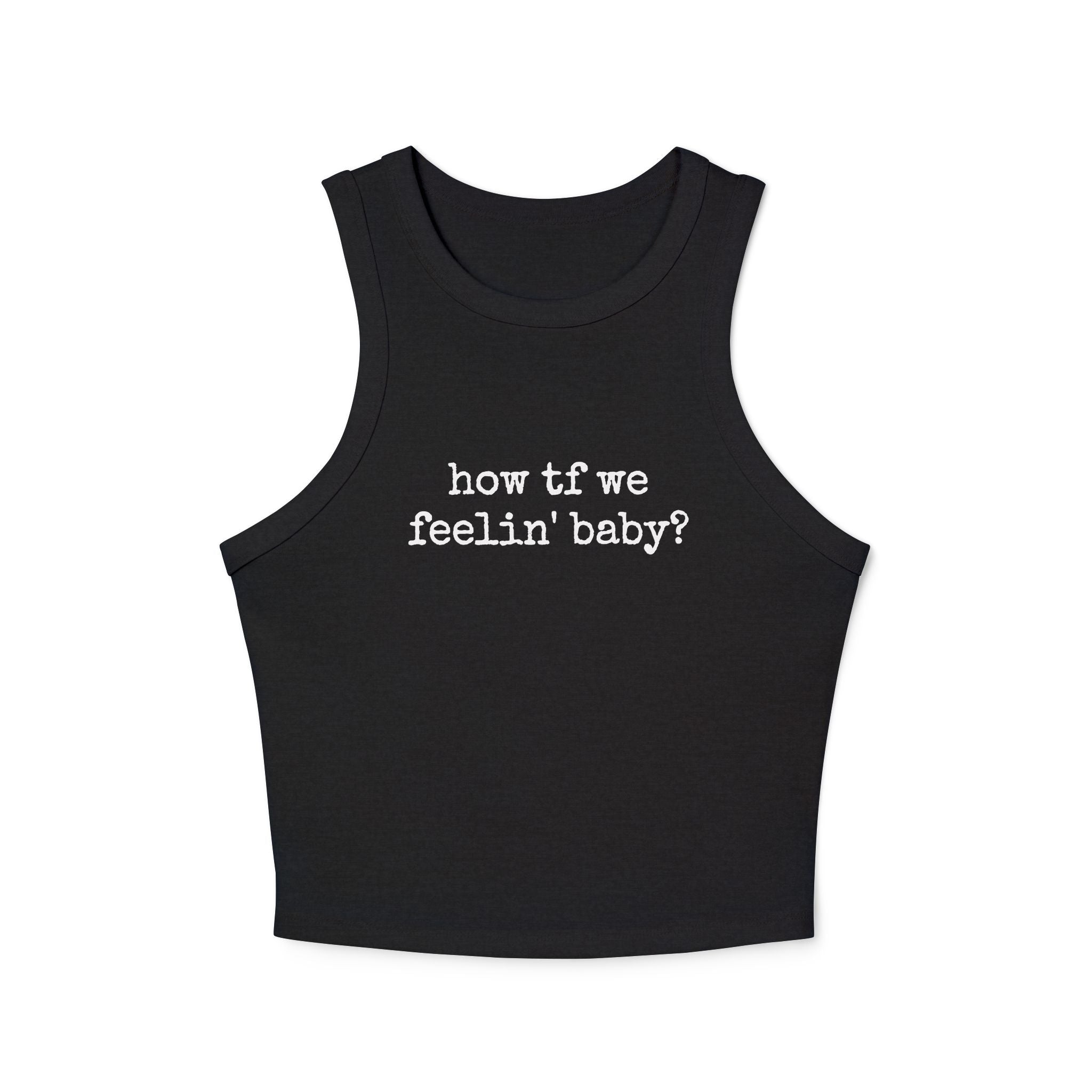 How TF We Feelin - Tank Top