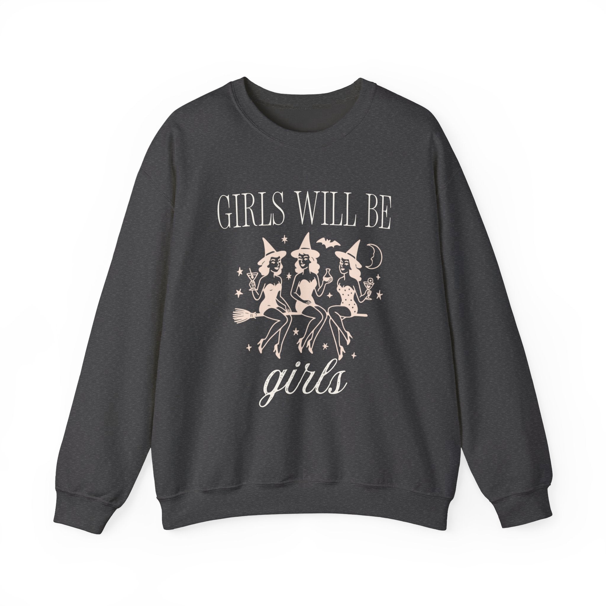 Girls Will Be Girls Crewneck