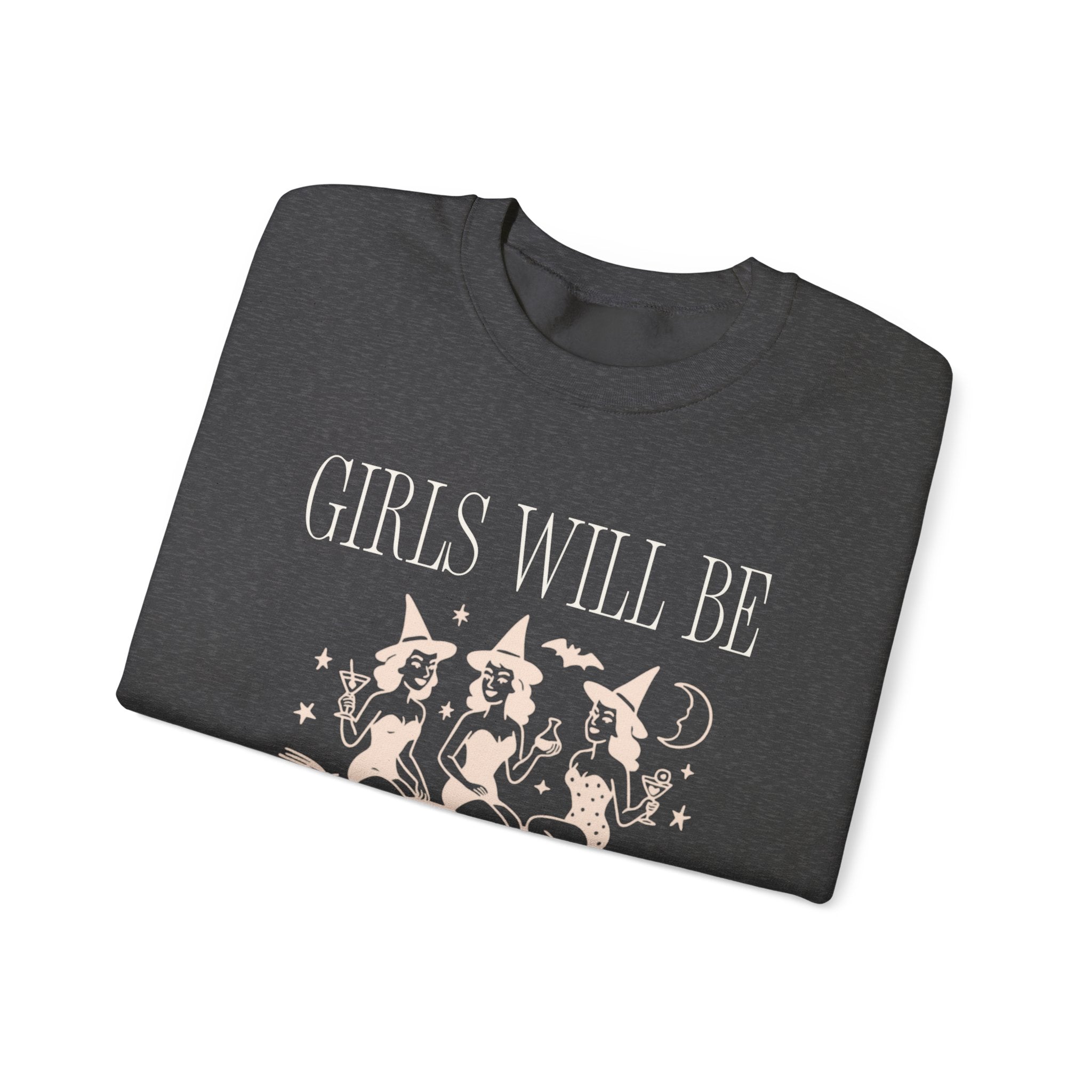 Girls Will Be Girls Crewneck