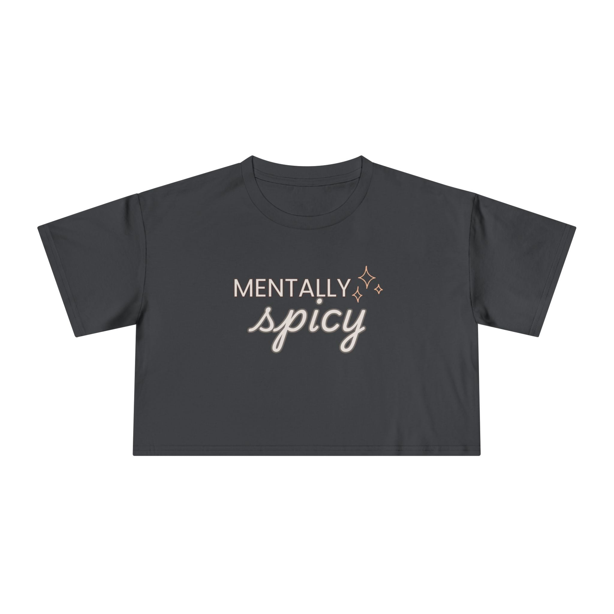 Mentally Spicy - Cropped T-Shirt