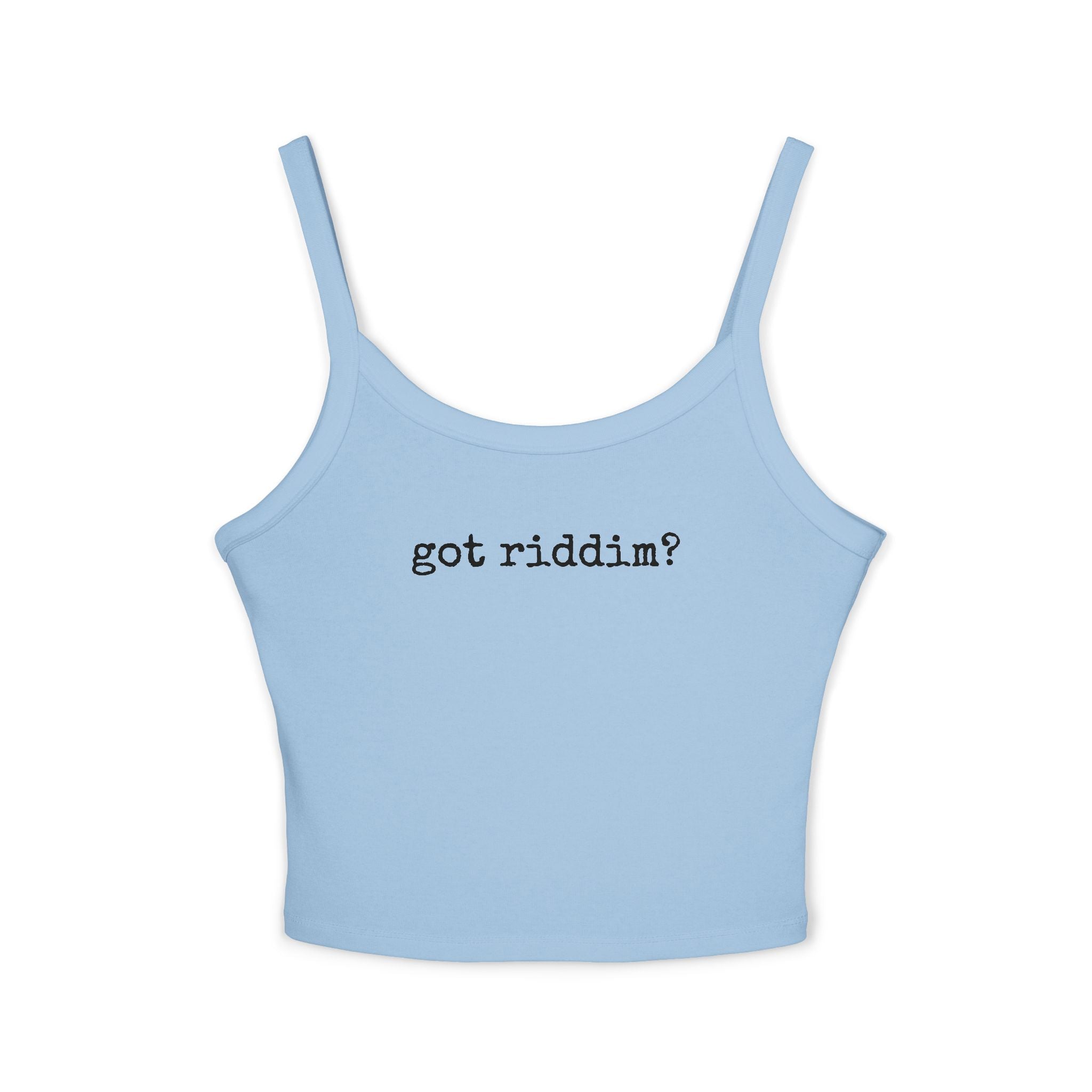 Got Riddim? Spaghetti Strap Tank Top