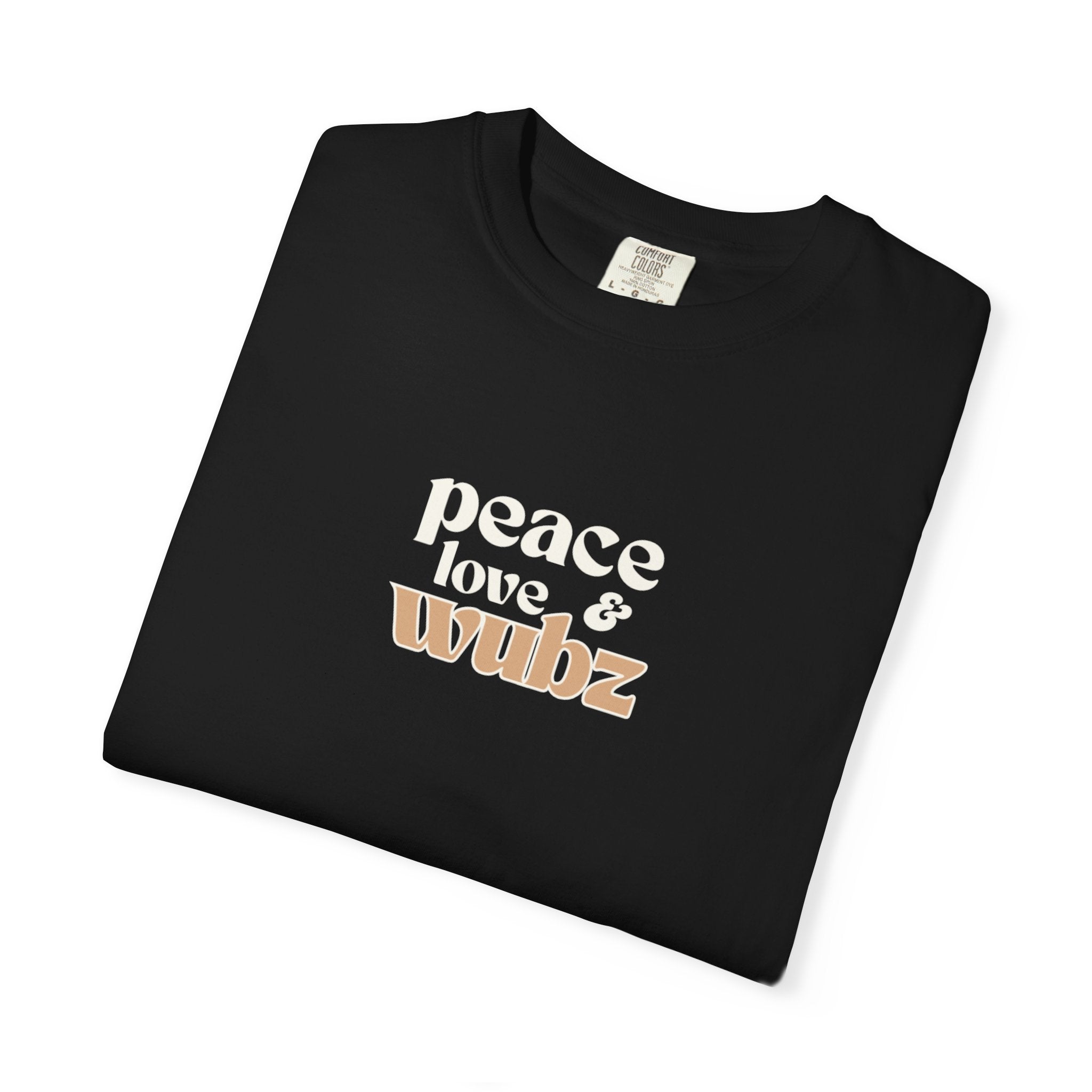 Peace Love Wubs  - T-Shirt