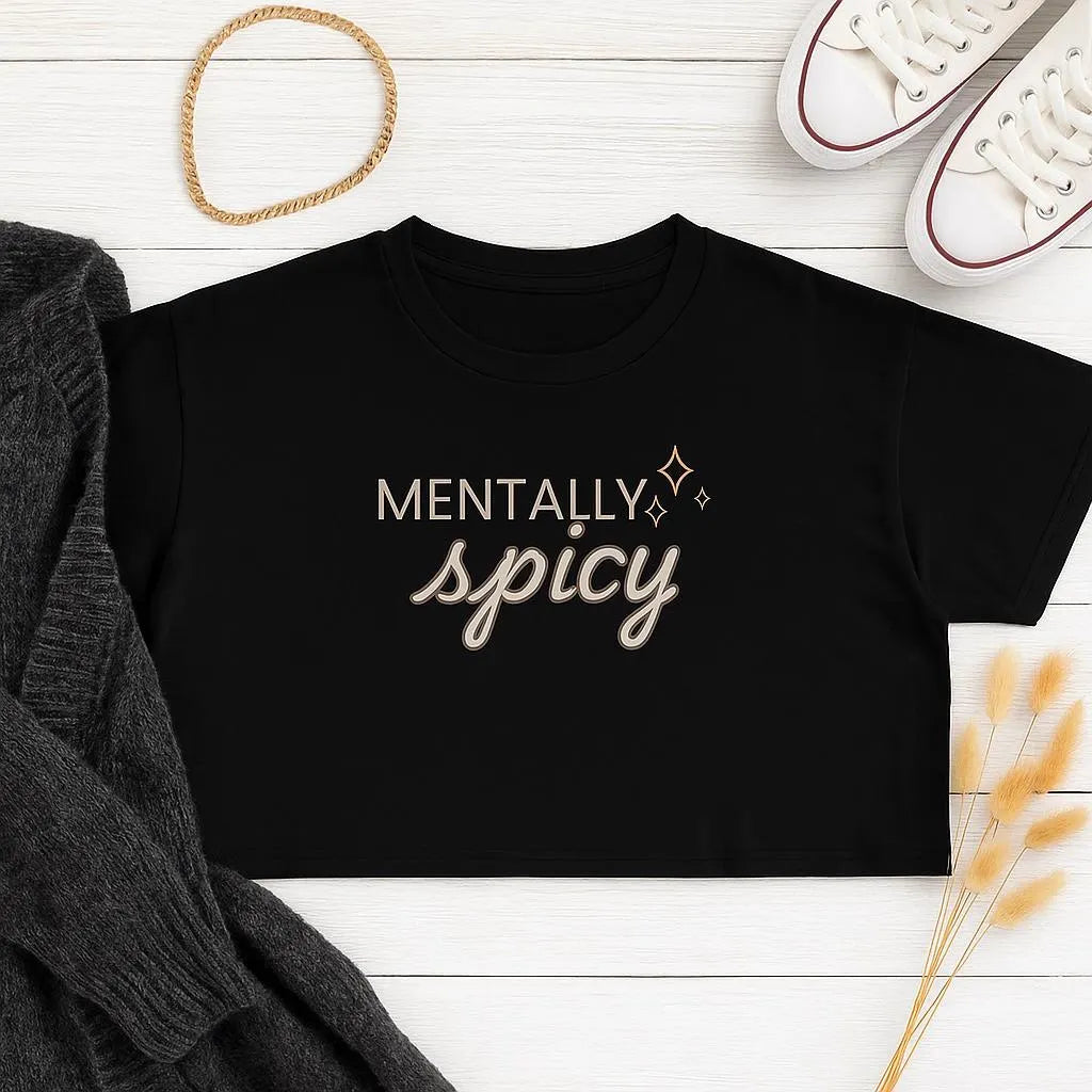 Mentally Spicy - Cropped T-Shirt