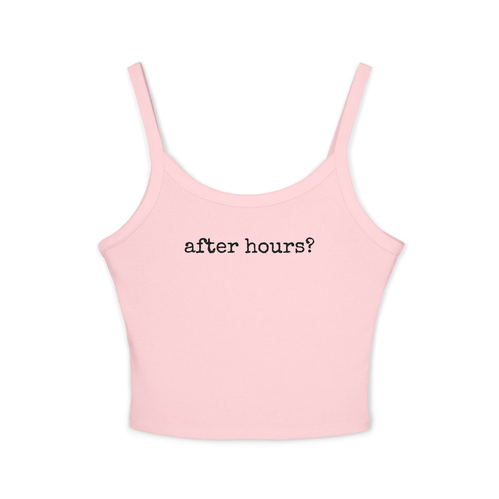 After Hours? - Spaghetti Strap Tank Top