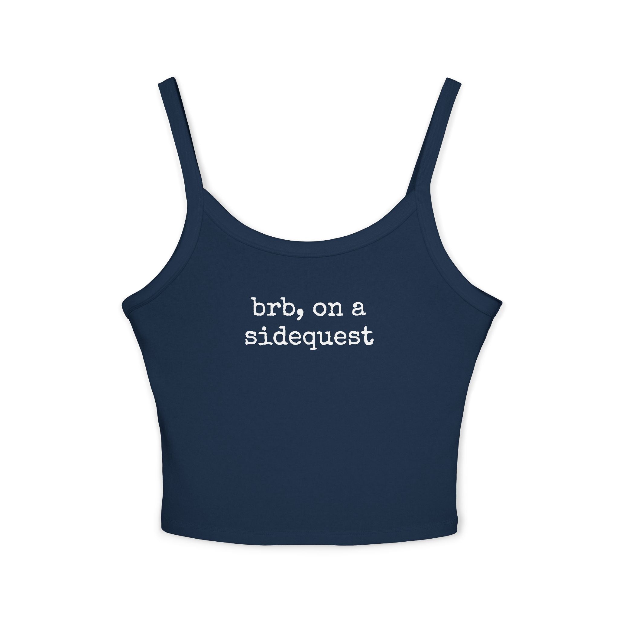 Brb On A Side Quest - Spaghetti Strap Tank Top