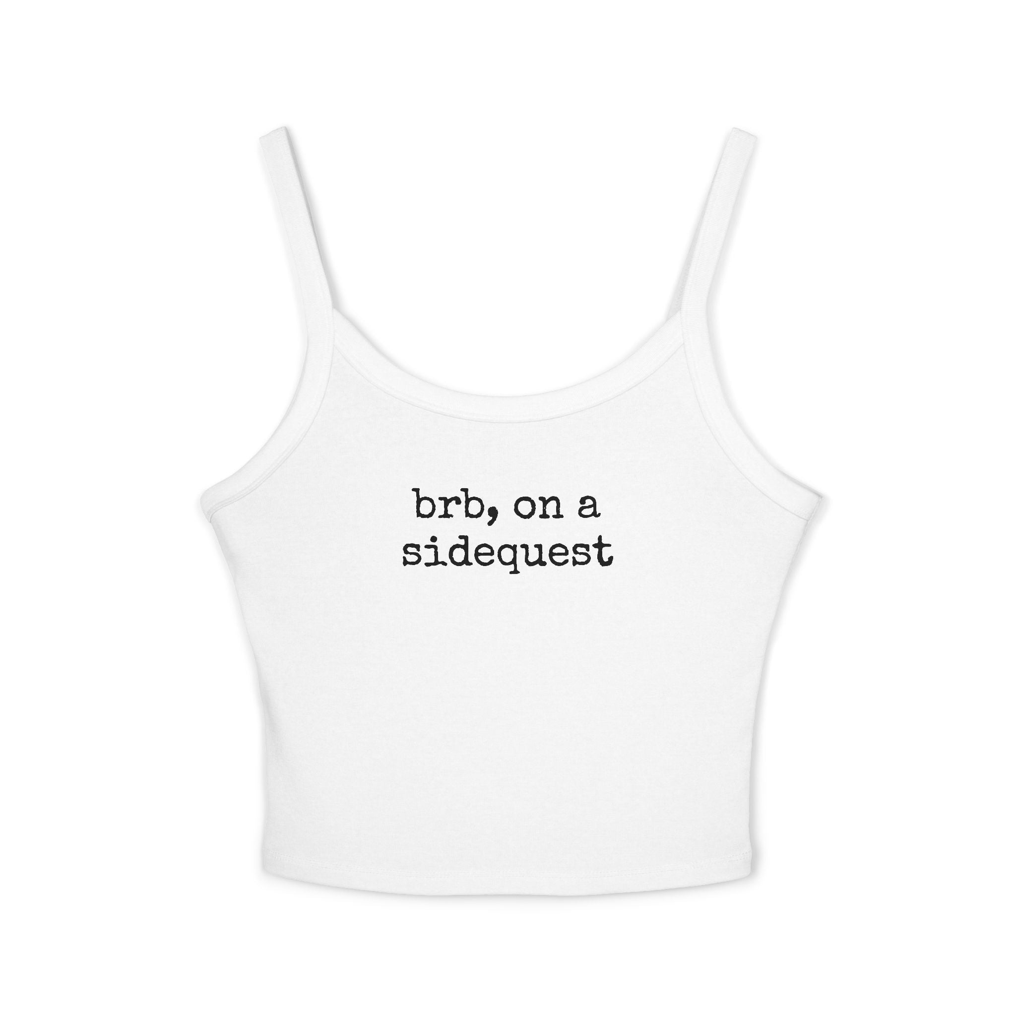 Brb On A Side Quest - Spaghetti Strap Tank Top