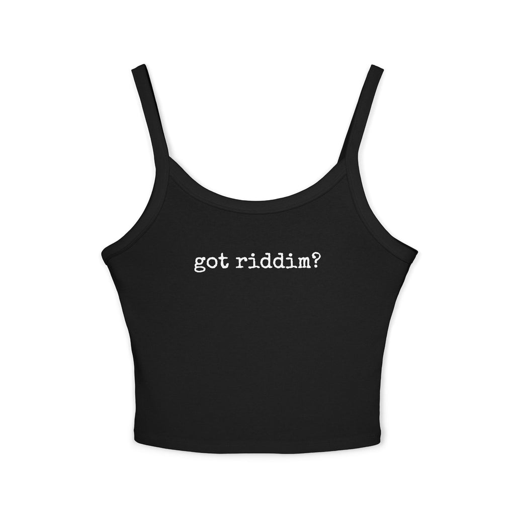Got Riddim? Spaghetti Strap Tank Top