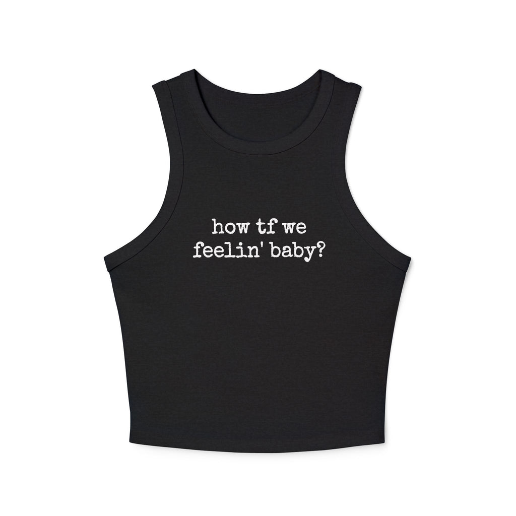 How TF We Feelin - Tank Top
