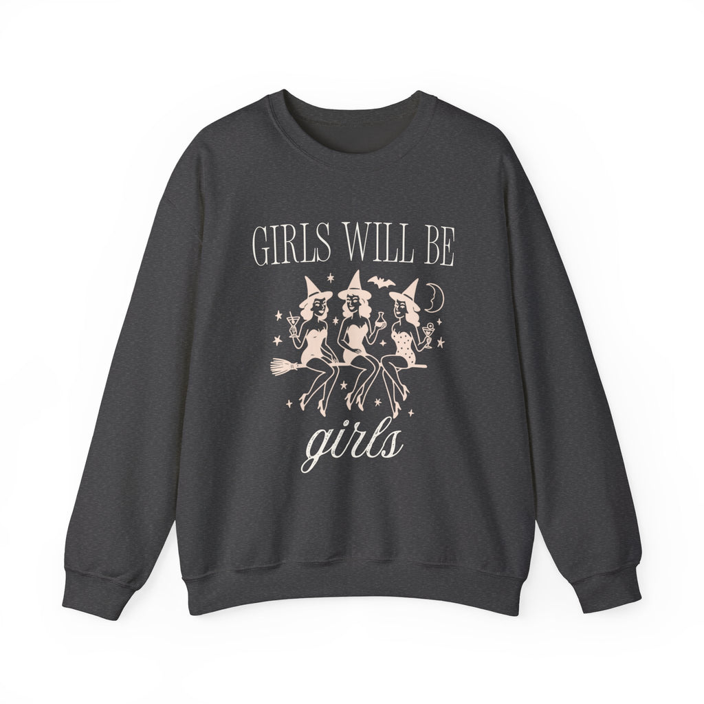 Girls Will Be Girls Crewneck