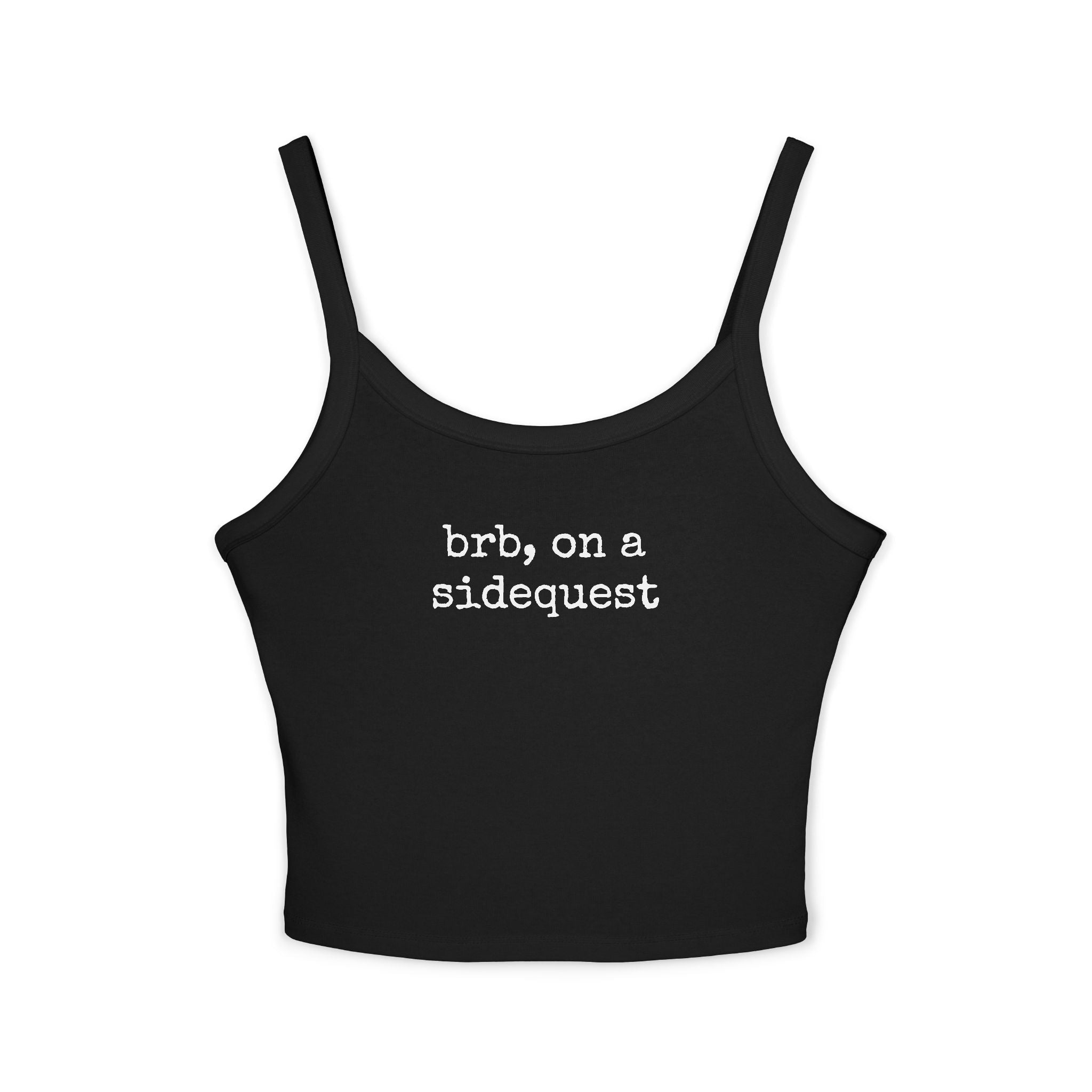 Brb On A Side Quest - Spaghetti Strap Tank Top