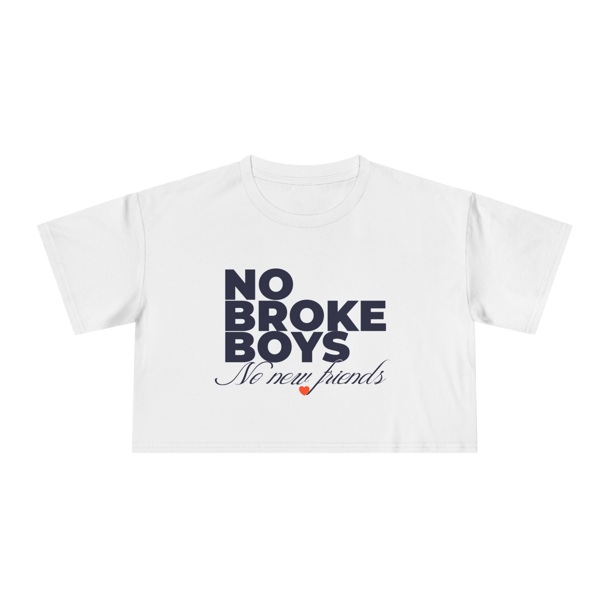 No Broke Boys Cropped T-Shirt
